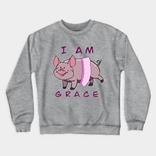 I am grace Crewneck Sweatshirt